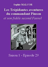 Illustration: Les Trépidantes Aventures du commandant Pinson-Episode 29 - Sophie Malcor