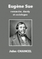 Livre audio: Jules Chancel - Eugène Sue, romancier, dandy et sociologue