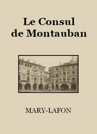 Mary-Lafon - Le Consul de Montauban