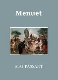 Guy de Maupassant - Menuet
