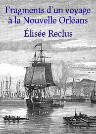 Elisée Reclus - Fragments d'un voyage à la Nouvelle Orléans Partie 3