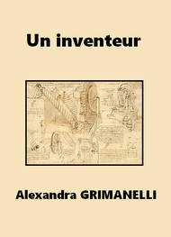 Alexandra Grimanelli - Un inventeur