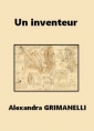 Alexandra Grimanelli: Un inventeur