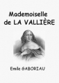 Livre audio: Emile Gaboriau - Mademoiselle de La Vallière