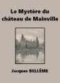 Jacques Bellême: Le Mystère du château de Mainville