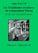 Sophie Malcor: Les Trépidantes Aventures du commandant Pinson-Episode 41