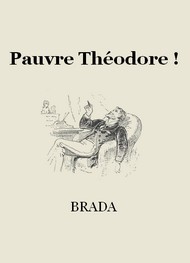 Brada - Pauvre Théodore !