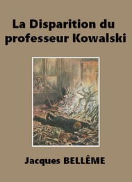 Jacques Bellême - La Disparition du professeur Kowalski