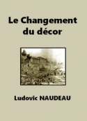 Ludovic Naudeau: Le Changement du décor
