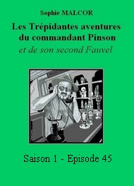 Illustration: Les Trépidantes Aventures du commandant Pinson-Episode 45 - Sophie Malcor