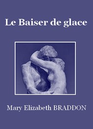 Mary Elizabeth Braddon - Le Baiser de glace