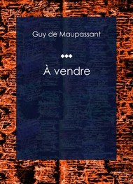 Guy de Maupassant - A vendre (Version 2)