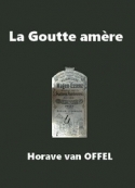 Horace Van offel: La Goutte amère