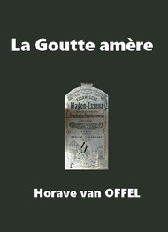 Horace Van offel - La Goutte amère