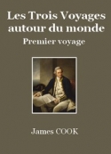 James Cook: Les Voyages du capitaine Cook  -  Premier voyage (1768-1771)