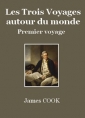 James Cook: Les Voyages du capitaine Cook  -  Premier voyage (1768-1771)
