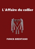 Frantz Funck Brentano: L'Affaire du collier