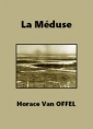Horace Van offel: La Méduse