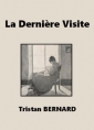 Tristan Bernard: La Dernière Visite