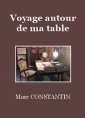 Marc Constantin: Voyage autour de ma table