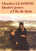 Charles Le goffic: Quatre jours à l'ile de Sein