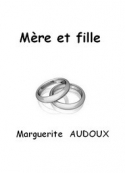 Marguerite Audoux: Mère et fille