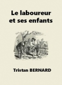 Tristan Bernard: Le Laboureur et ses enfants