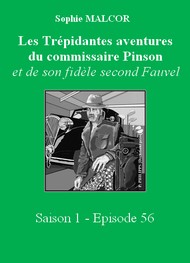 Illustration: Les Trépidantes Aventures du commandant Pinson-Episode 56 - Sophie Malcor