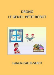 Illustration: Drono, le gentil petit robot - Isabelle Callis-Sabot