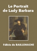 Félicie de Baillehache: Le Portrait de Lady Barbara