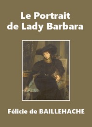 Illustration: Le Portrait de Lady Barbara - Félicie de Baillehache