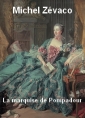 Livre audio: Michel Zévaco - La Marquise de Pompadour