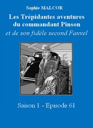 Illustration: Les Trépidantes Aventures du commandant Pinson-Episode 61 - Sophie Malcor