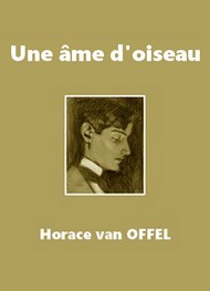 Horace Van offel - Une âme d'oiseau