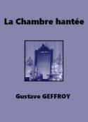 Gustave Geffroy: La Chambre hantée