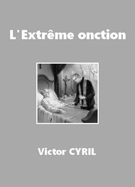 Victor Cyril - L'Extrême onction
