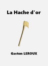 Illustration: La Hache d'or (Version 2) - Gaston Leroux