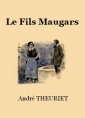 Livre audio: André Theuriet - Le Fils Maugars