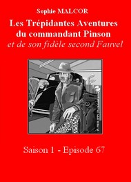 Illustration: Les Trépidantes Aventures du commandant Pinson-Episode 67 - Sophie Malcor