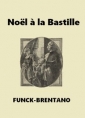 Livre audio: Frantz Funck Brentano - Noël à la Bastille