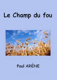 Paul Arène - Le Champ du fou