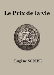 Eugène Scribe - Le Prix de la vie