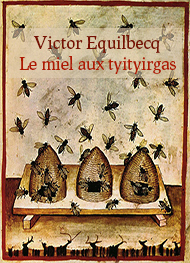 Illustration: Le miel aux tyityirgas - François victor Equilbecq