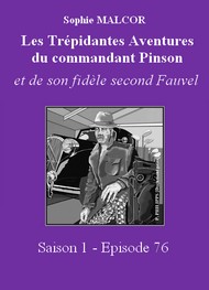 Illustration: Les Trépidantes Aventures du commandant Pinson-Episode 76 - Sophie Malcor