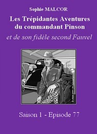 Illustration: Les Trépidantes Aventures du commandant Pinson-Episode 77 - Sophie Malcor
