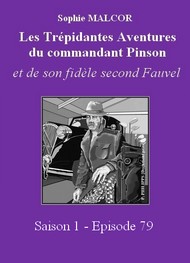 Illustration: Les Trépidantes Aventures du commandant Pinson-Episode 79 - Sophie Malcor