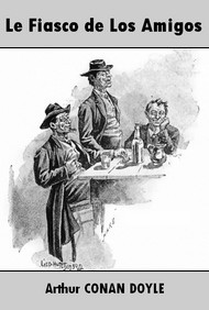Illustration: Le Fiasco de Los Amigos (Version 2) - Arthur Conan Doyle