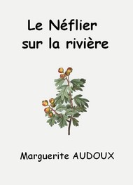 Illustration: Le Néflier sur la rivière - Marguerite Audoux