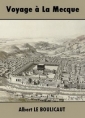 Livre audio: Albert Le boulicaut - Voyage à La Mecque