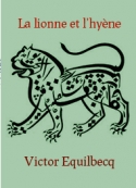 francois-victor-equilbecq-la-lionne-et-lhyene